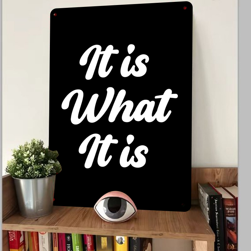 カスタムメタルウォールアート「It Is What It I - Home Office What Is It のレビューと価格
